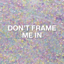 Load image into Gallery viewer, Don&#39;t Frame Me In UV/LED Glitter Gel
