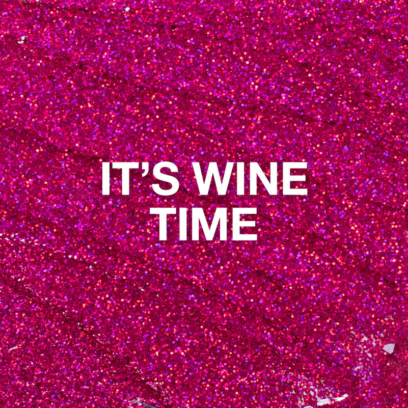 It's Wine Time Glitter Gel